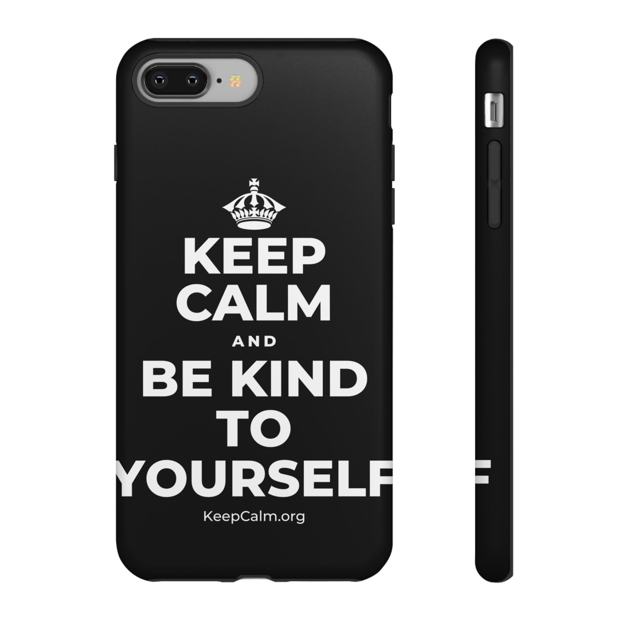 KEEP CALM AND BE KIND TO YOURSELF Phone Case