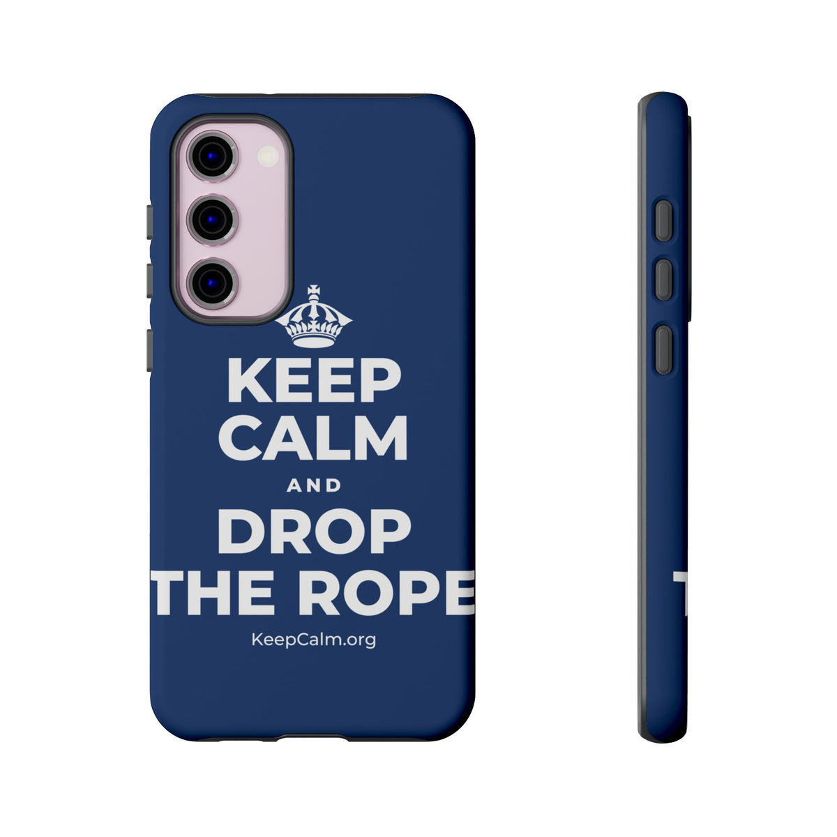 KEEP CALM AND DROP THE ROPE Phone Case