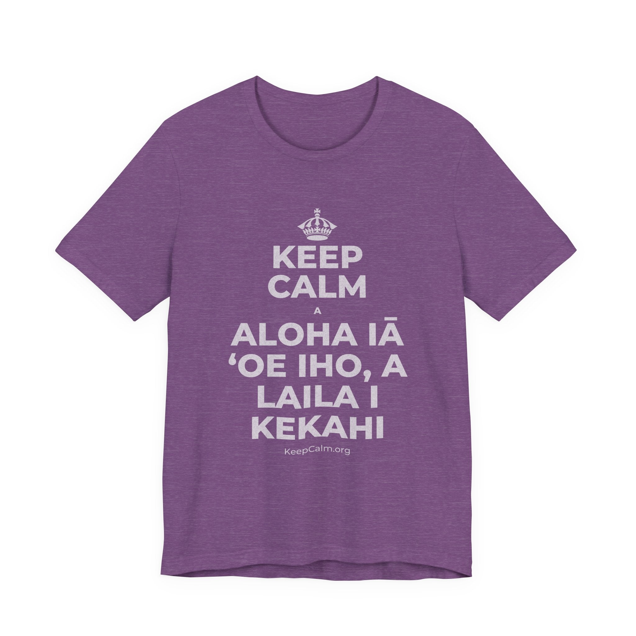 KEEP CALM A ALOHA IĀ ʻOE IHO, A LAILA I KEKAHI T-Shirt (Baby Blue–Silver)