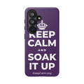 KEEP CALM AND SOAK IT UP Phone Case