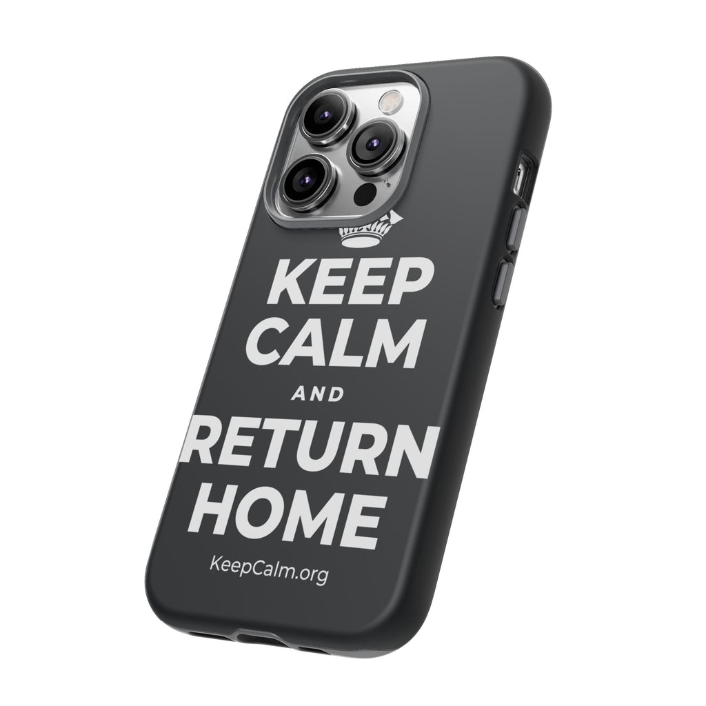 KEEP CALM AND RETURN HOME Phone Case (Dark)