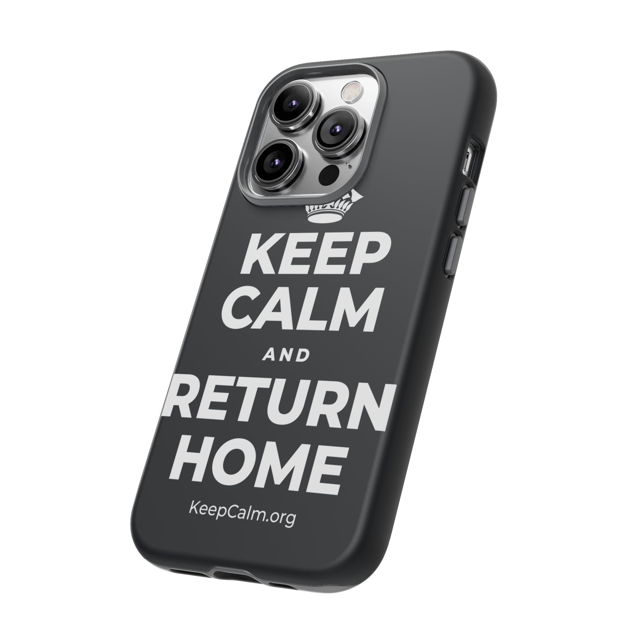 KEEP CALM AND RETURN HOME Phone Case (Dark)