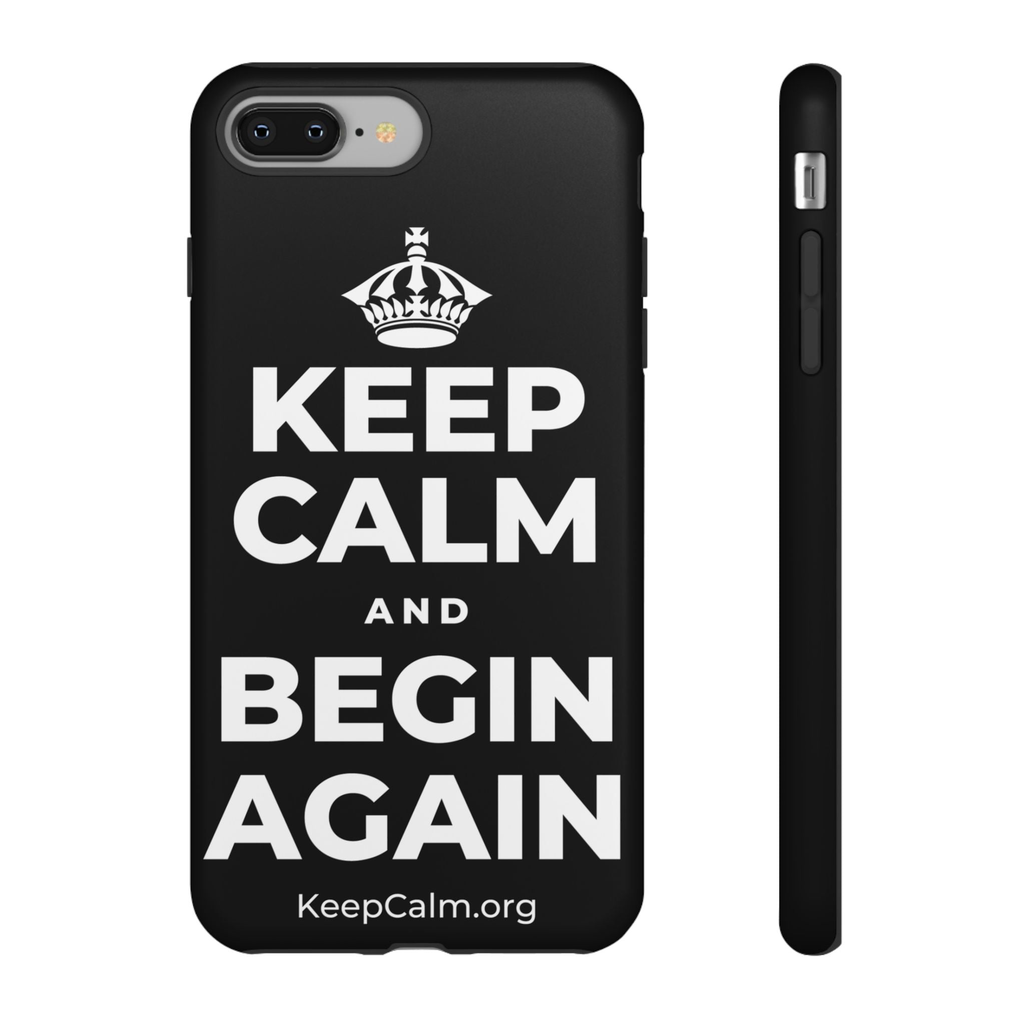 KEEP CALM AND BEGIN AGAIN Phone Case