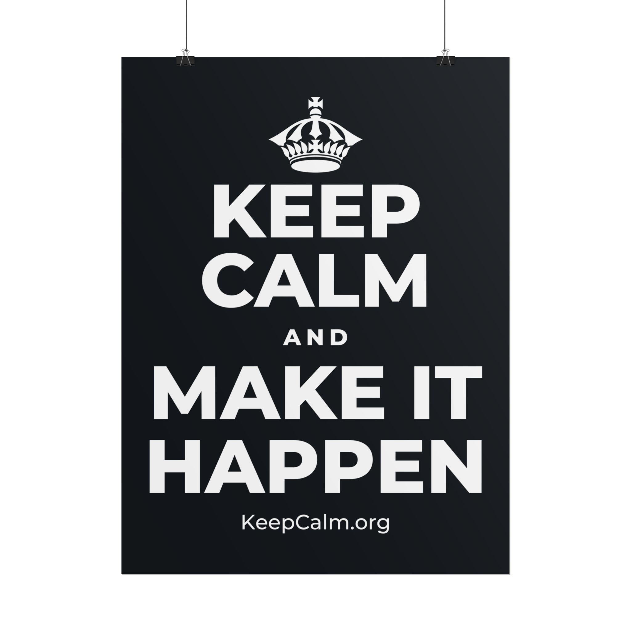 KEEP CALM AND MAKE IT HAPPEN Poster (Dark)