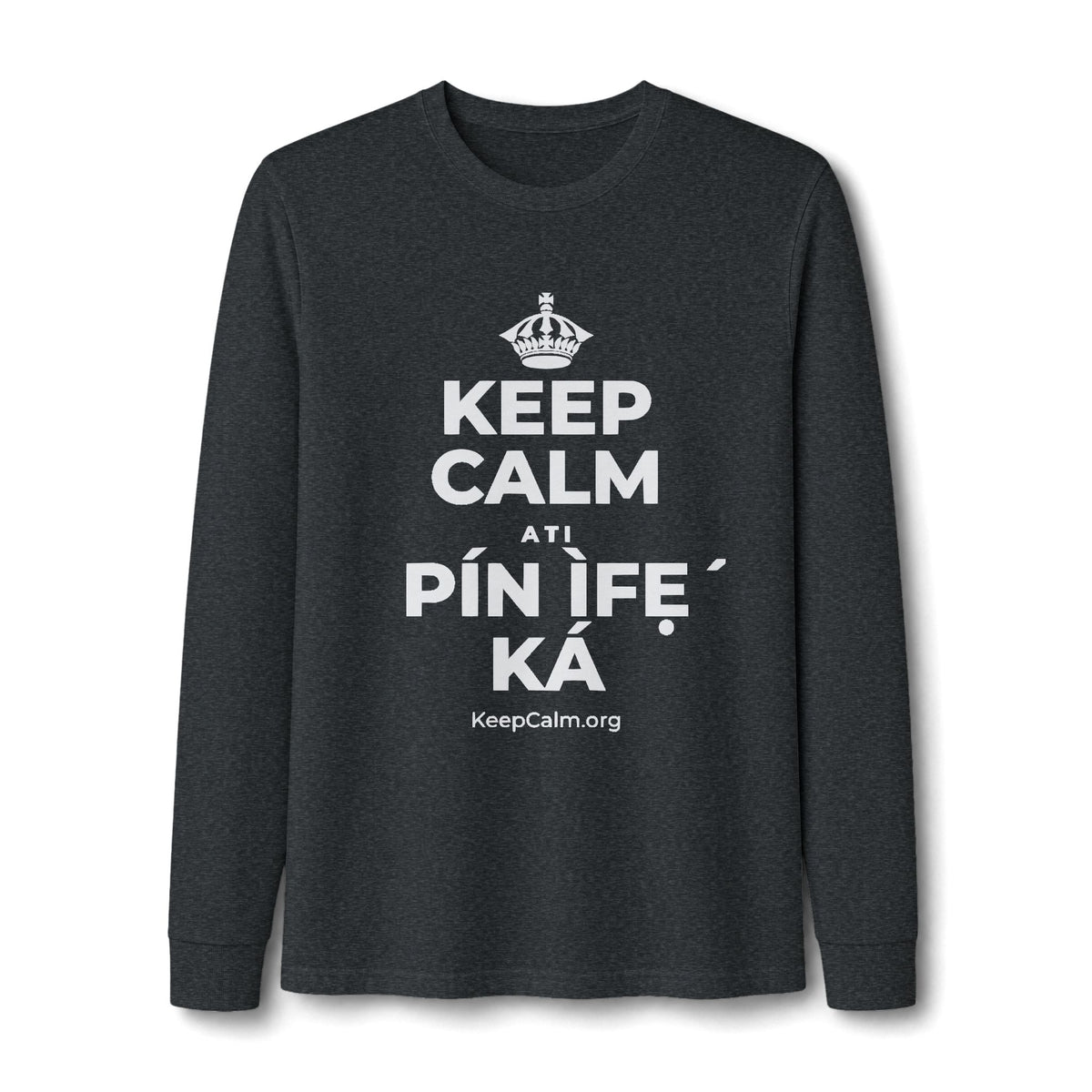 KEEP CALM ATI PÍN ÌFẸ́ KÁ Long Sleeve Tee