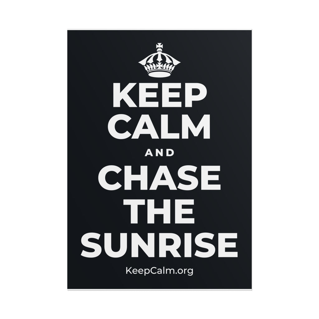 KEEP CALM AND CHASE THE SUNRISE Poster (Dark)