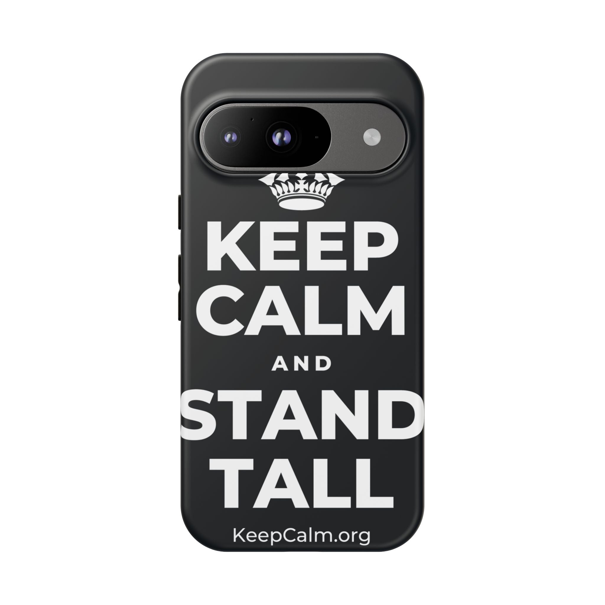 KEEP CALM AND STAND TALL Phone Case (Dark)