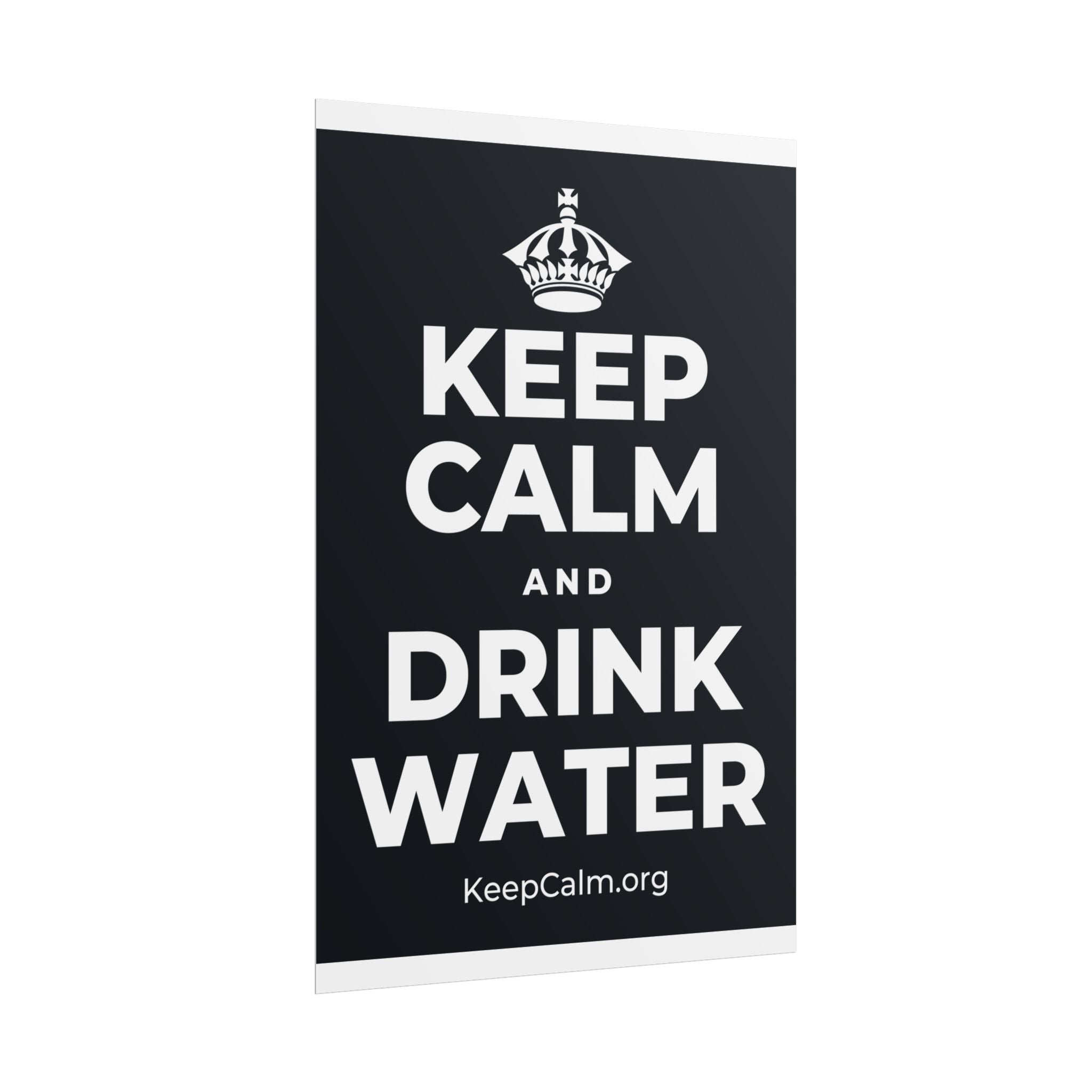 KEEP CALM AND DRINK WATER Poster (Dark)