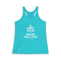 KEEP CALM AND SHARE THE LOVE Women's Racerback Tank