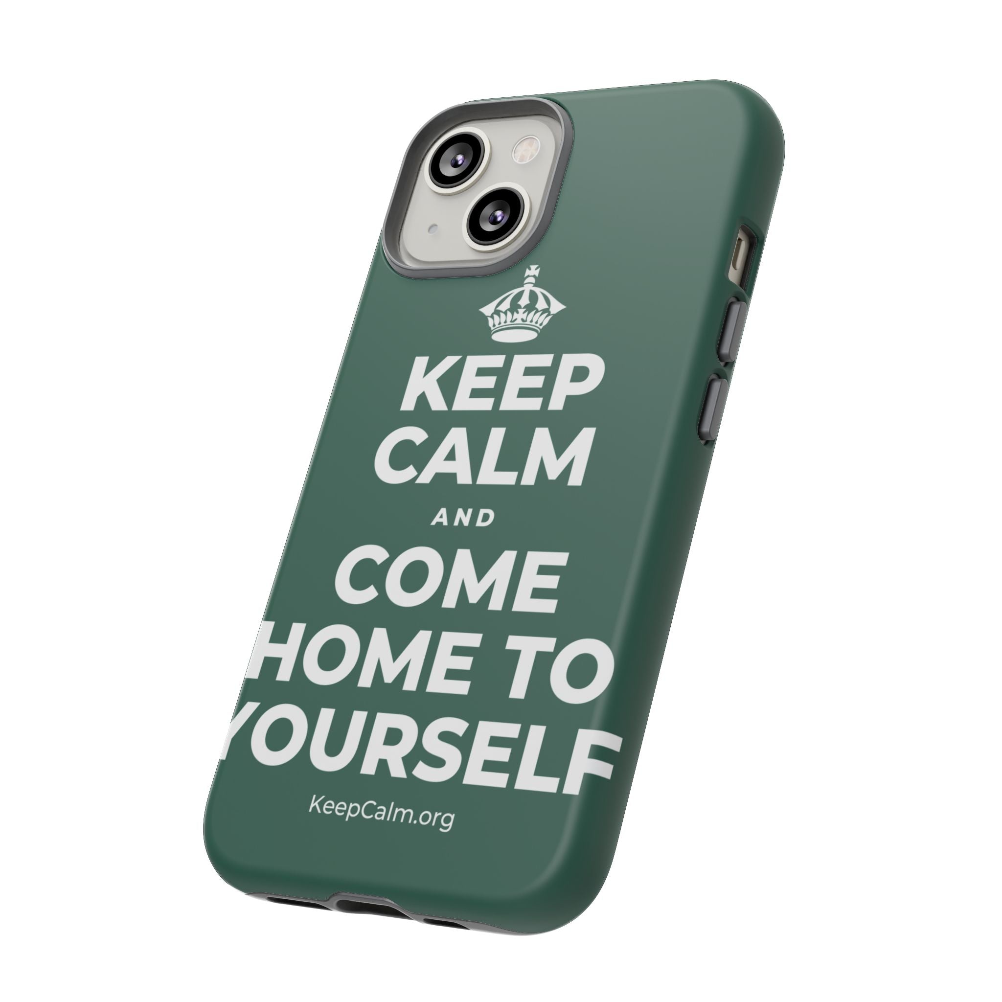 KEEP CALM AND COME HOME TO YOURSELF Phone Case