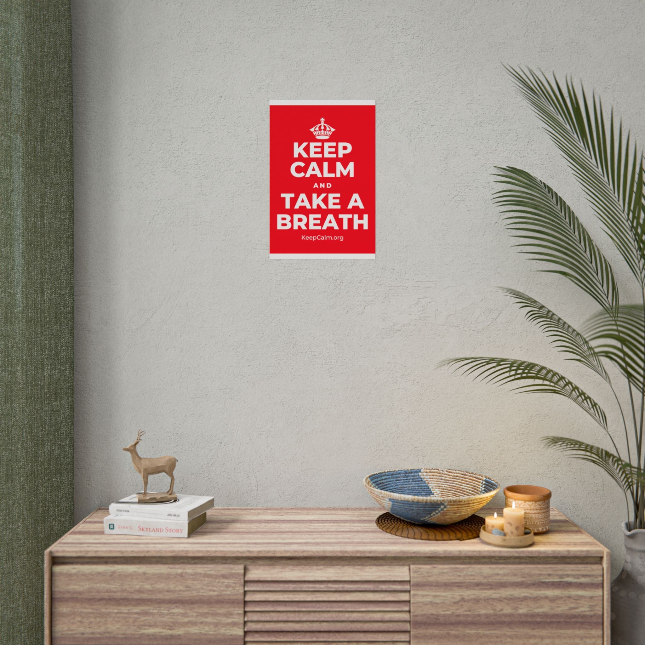 KEEP CALM AND TAKE A BREATH Poster
