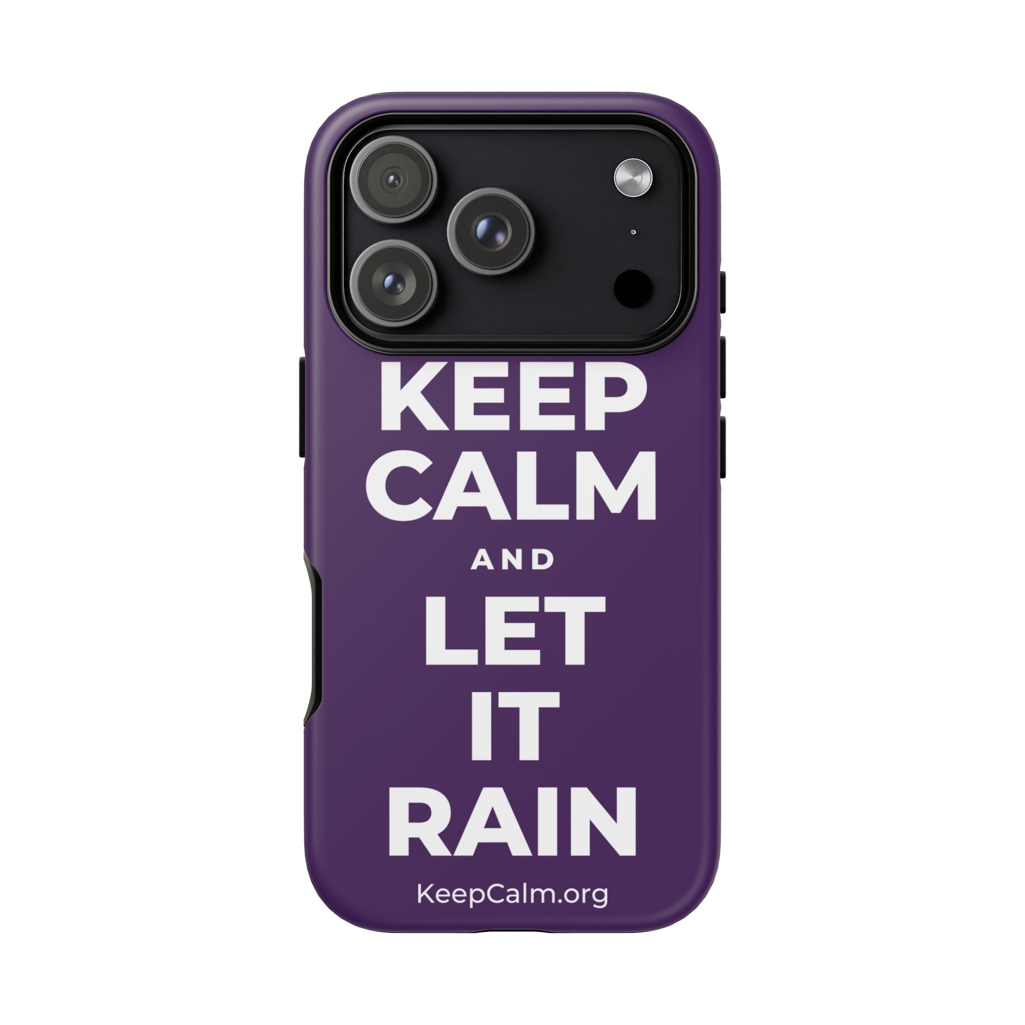 KEEP CALM AND LET IT RAIN Phone Case
