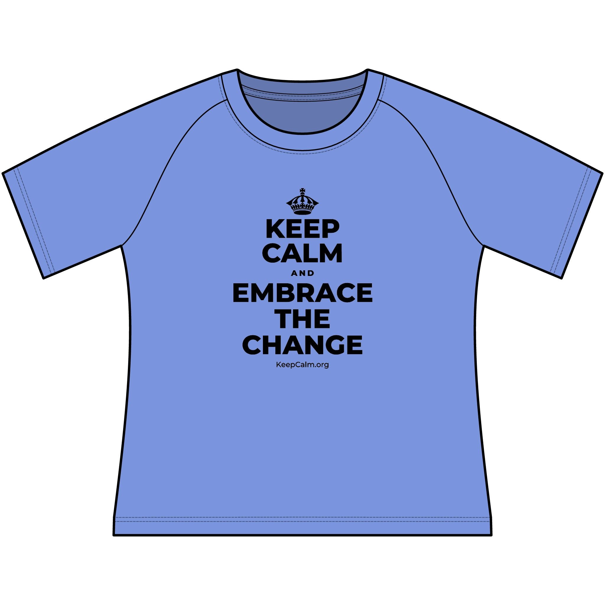 KEEP CALM AND EMBRACE THE CHANGE Women's Raglan Tee
