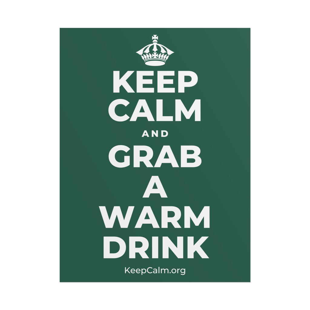 KEEP CALM AND GRAB A WARM DRINK Poster