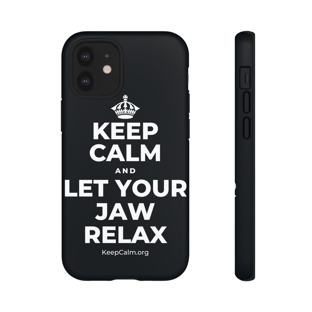 KEEP CALM AND LET YOUR JAW RELAX Phone Case (Dark)