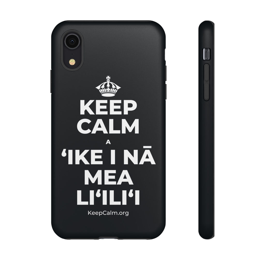 KEEP CALM A ʻIKE I NĀ MEA LIʻILIʻI Phone Case (Dark)
