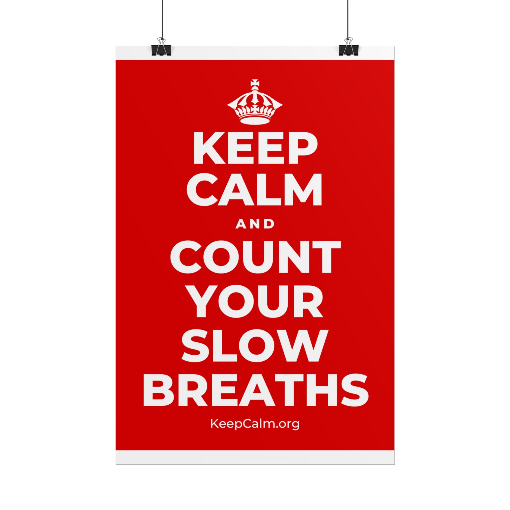 KEEP CALM AND COUNT YOUR SLOW BREATHS Poster