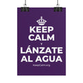 KEEP CALM Y LÁNZATE AL AGUA Poster