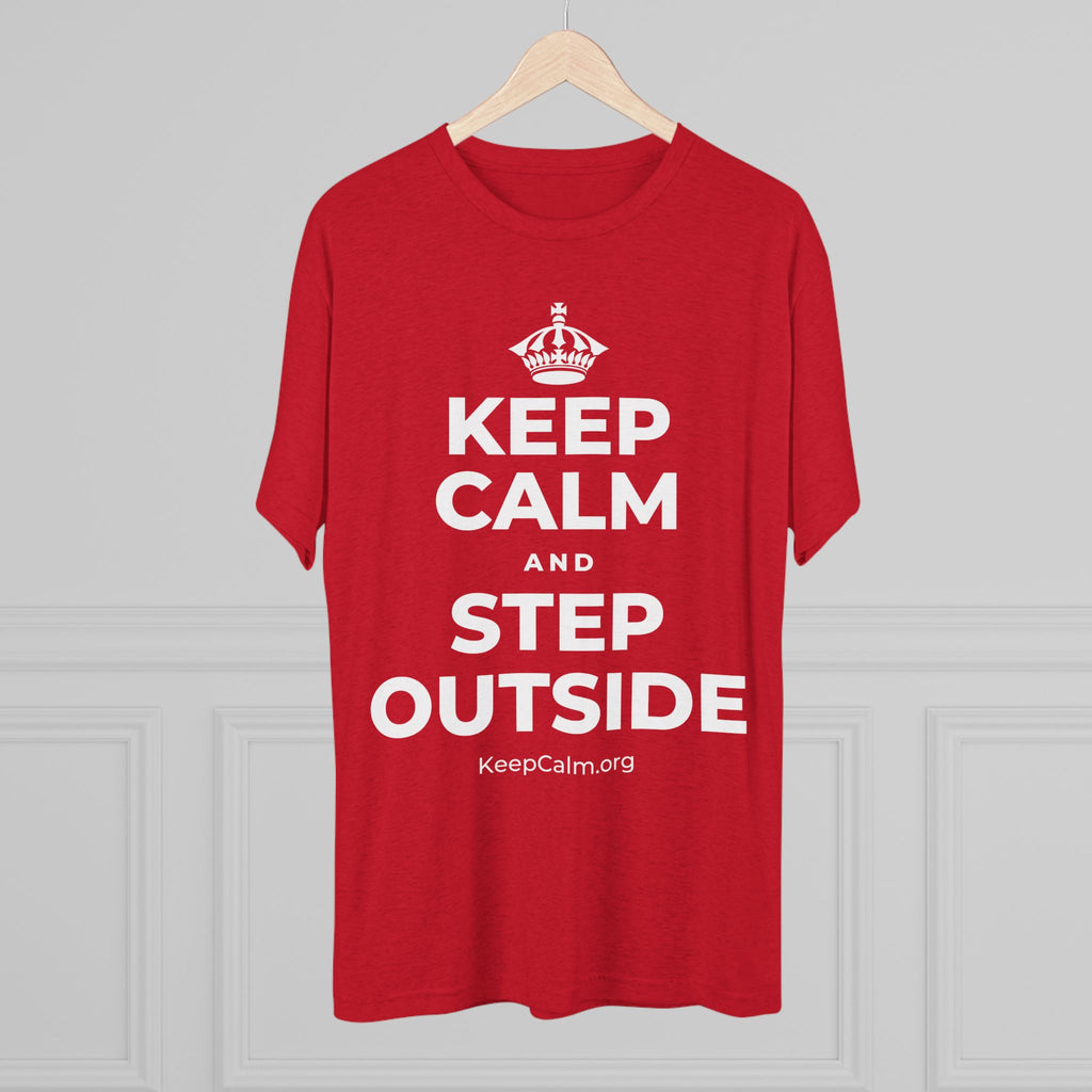 KEEP CALM AND STEP OUTSIDE Tri-Blend Tee