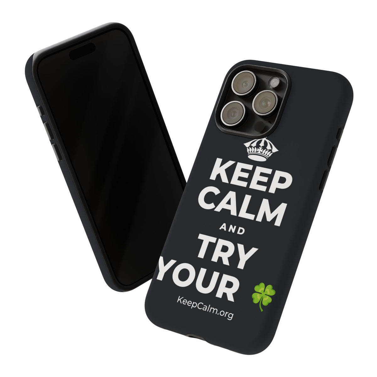 KEEP CALM AND TRY YOUR 🍀 Phone Case (Dark)