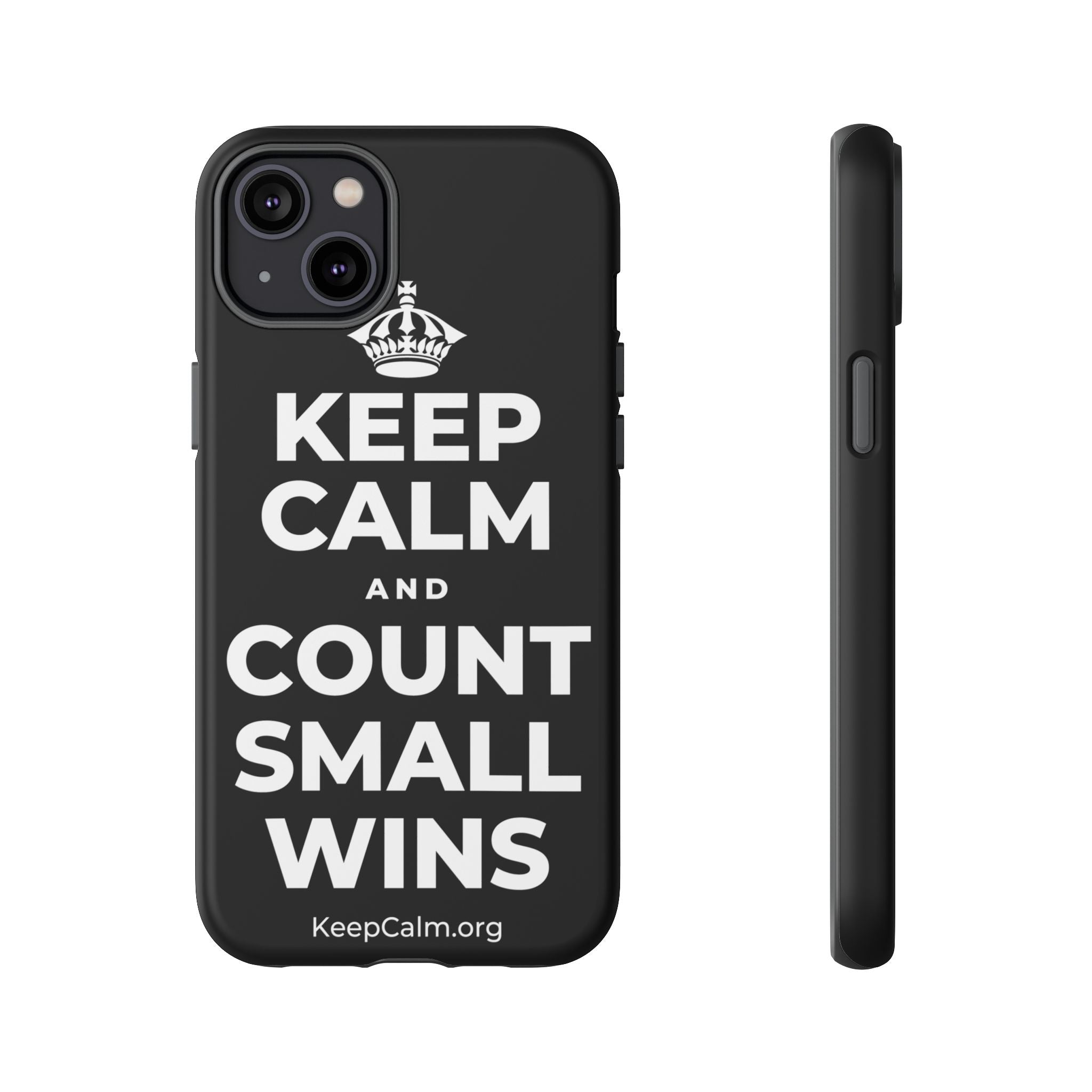 KEEP CALM AND COUNT SMALL WINS Phone Case