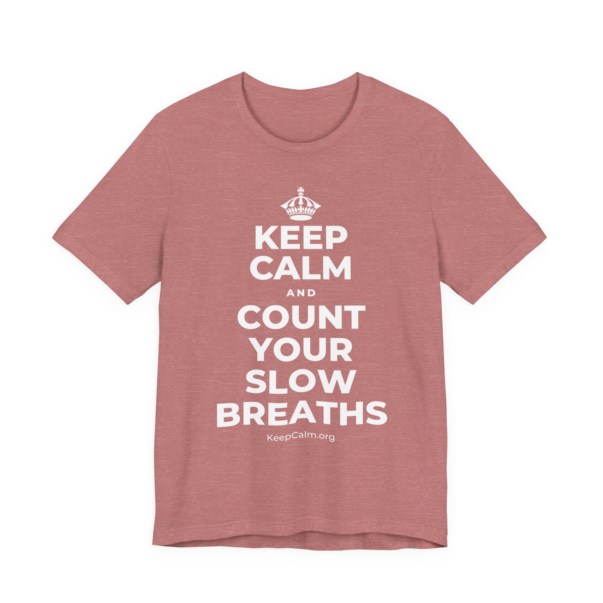 KEEP CALM AND COUNT YOUR SLOW BREATHS T-Shirt (Soft Cream–Heather Mauve)