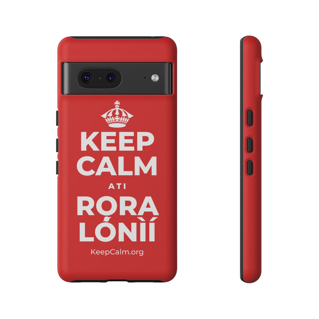 KEEP CALM ATI RỌRA LÓNÌÍ Phone Case