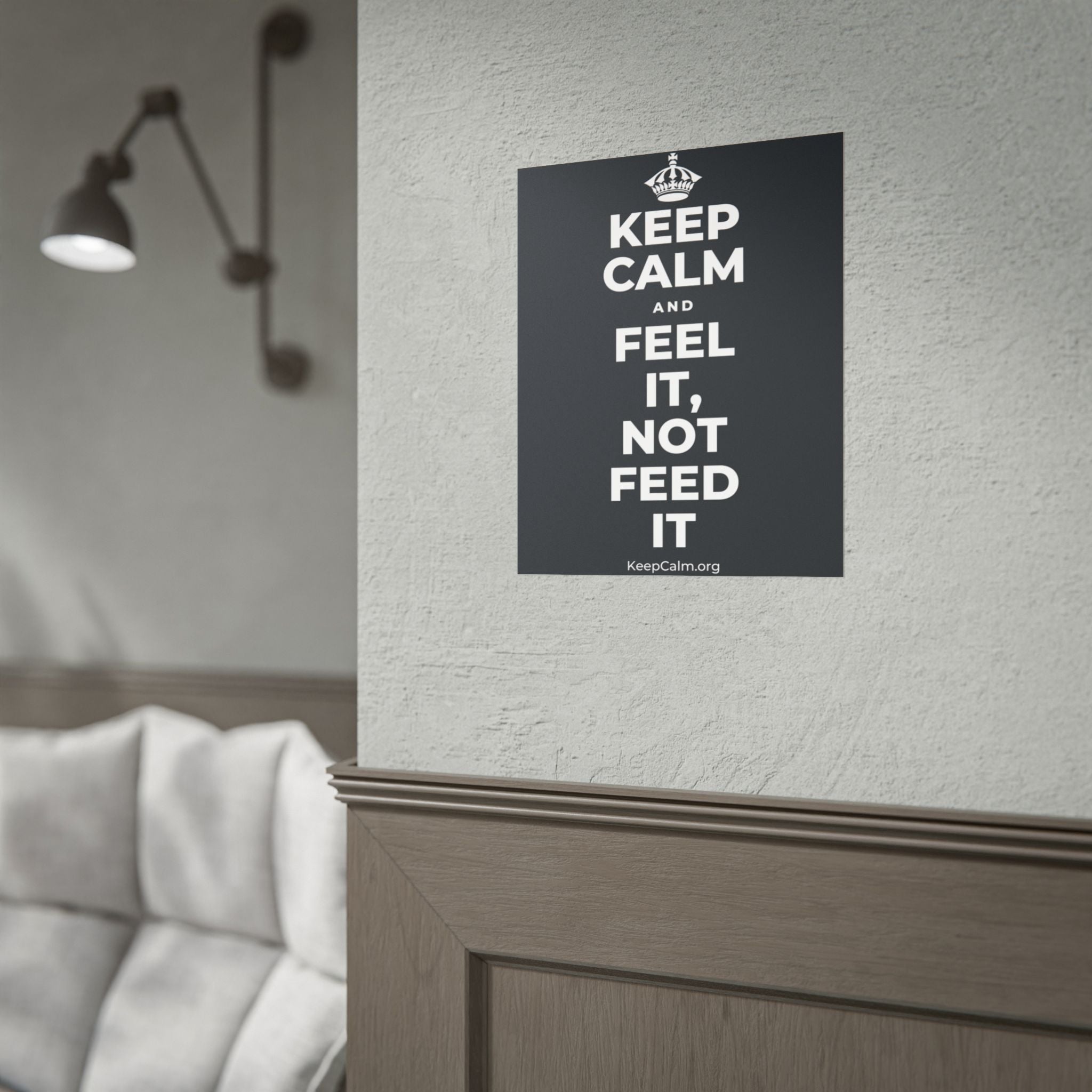 KEEP CALM AND FEEL IT, NOT FEED IT Poster (Dark)