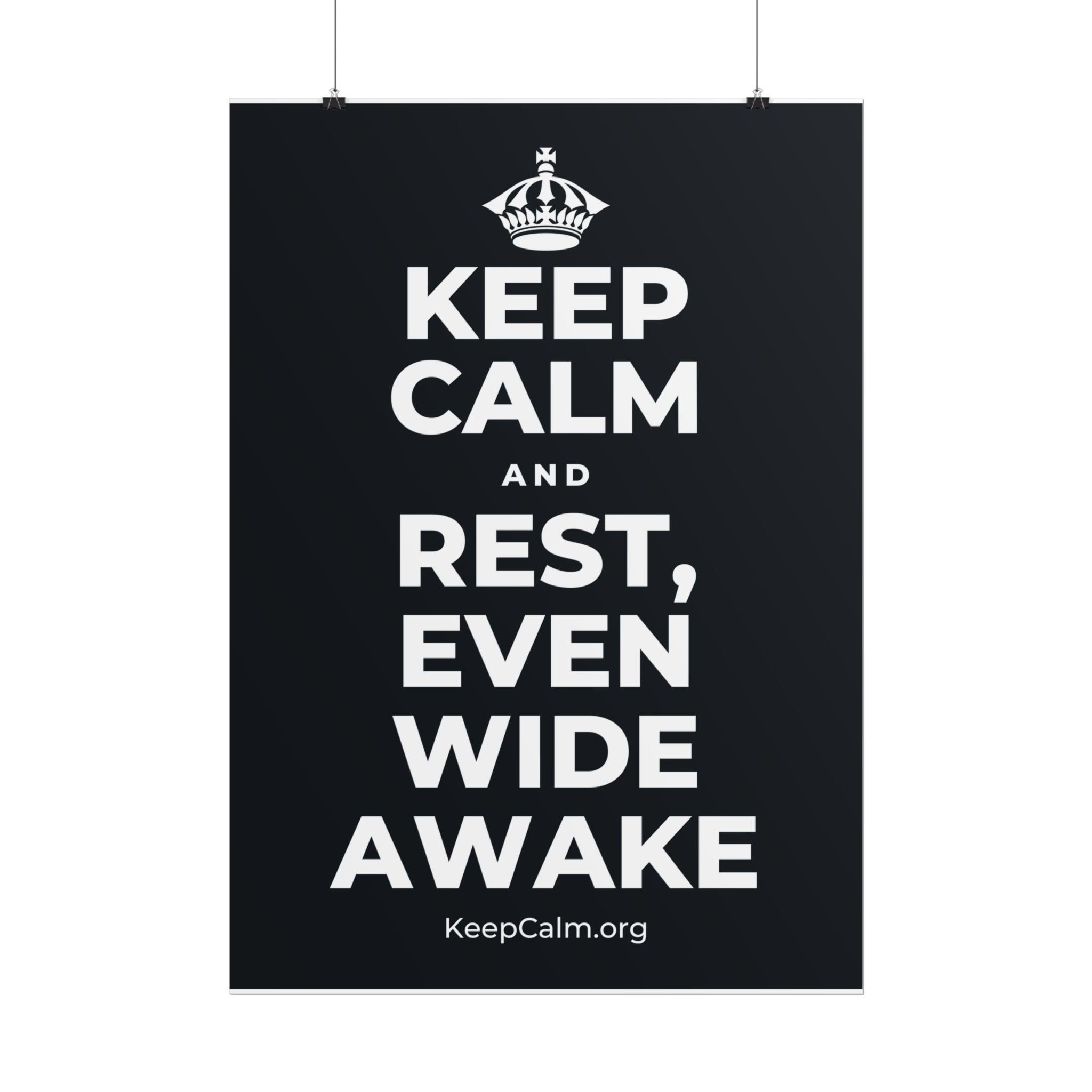KEEP CALM AND REST, EVEN WIDE AWAKE Poster (Dark)