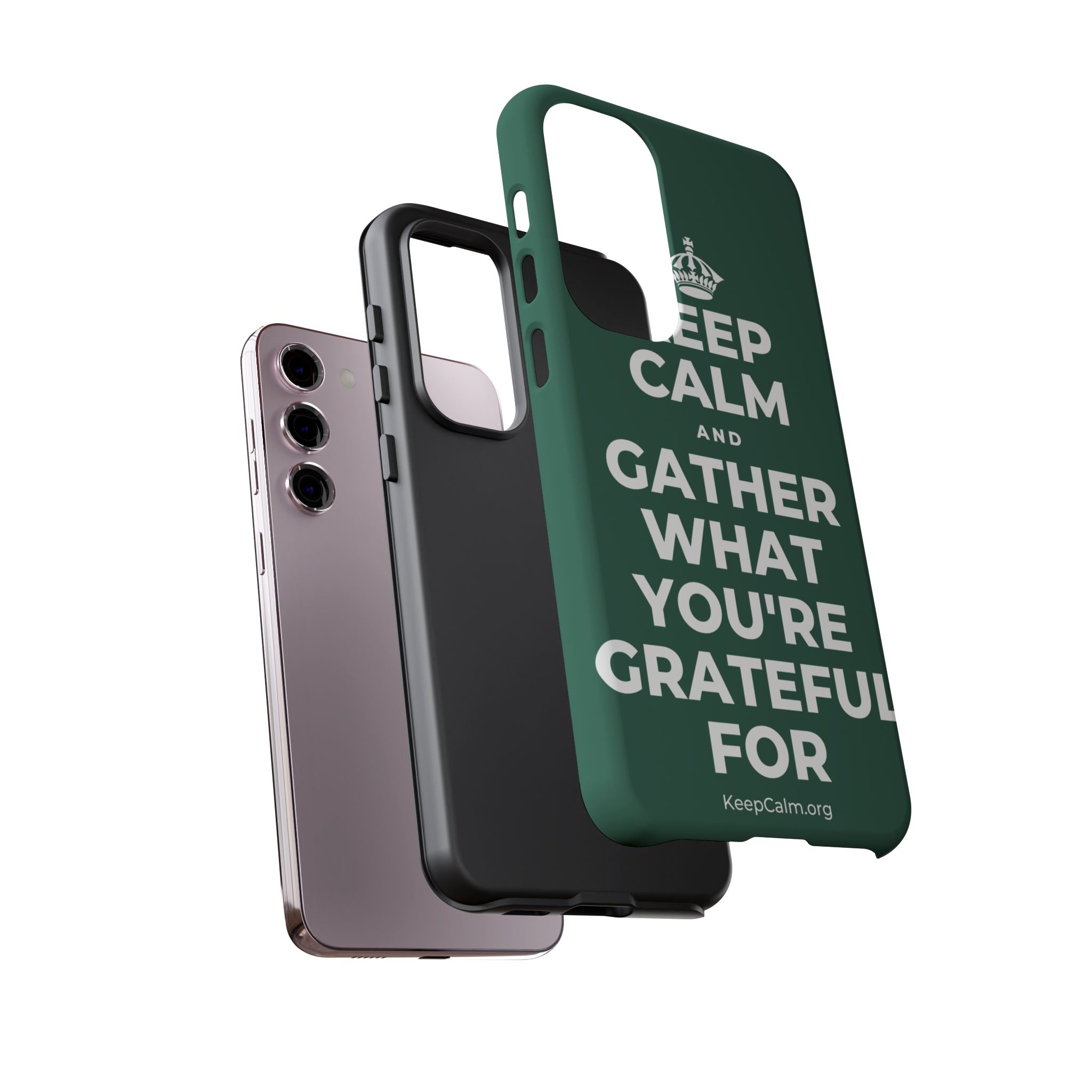 KEEP CALM AND GATHER WHAT YOU'RE GRATEFUL FOR Phone Case