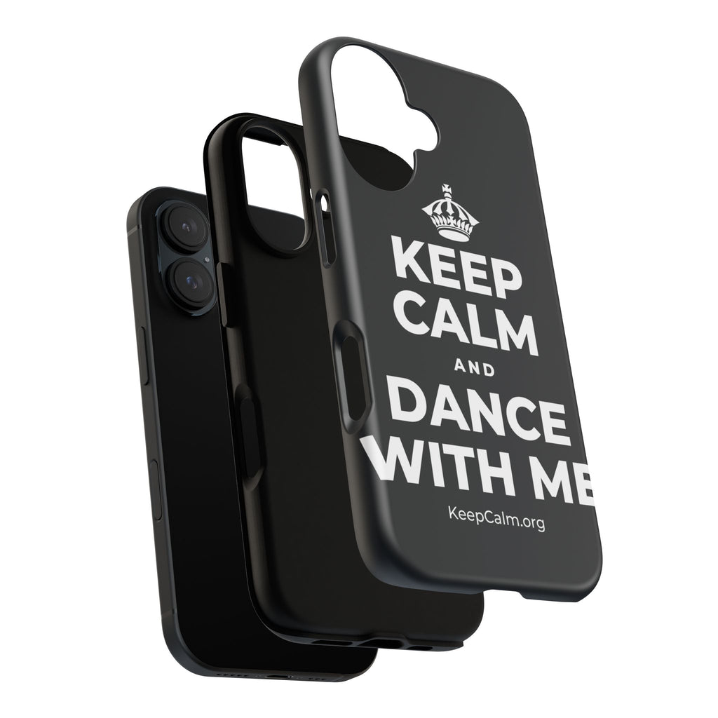 KEEP CALM AND DANCE WITH ME Phone Case (Dark)