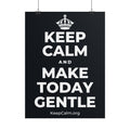 KEEP CALM AND MAKE TODAY GENTLE Poster (Dark)