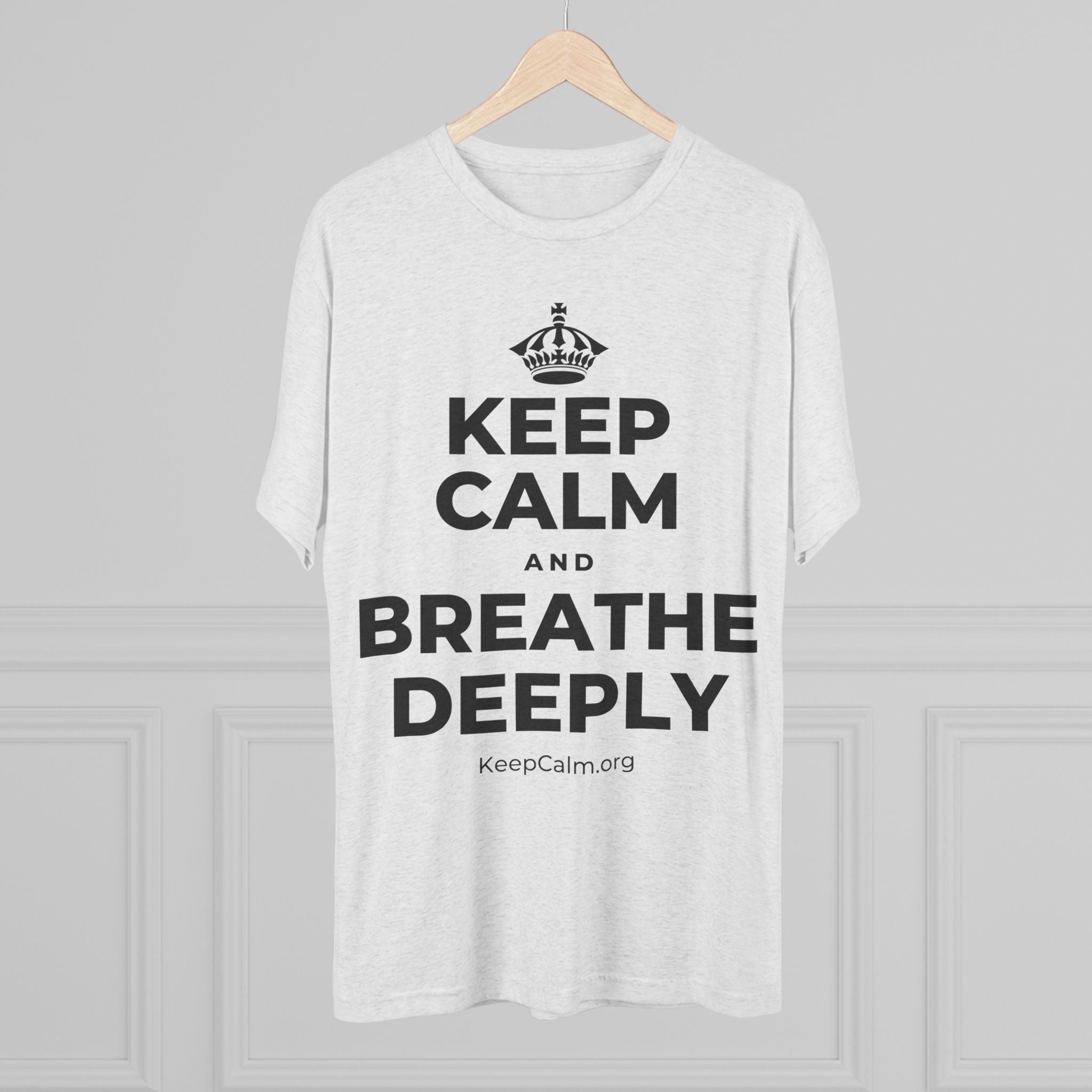 KEEP CALM AND BREATHE DEEPLY Tri-Blend Tee