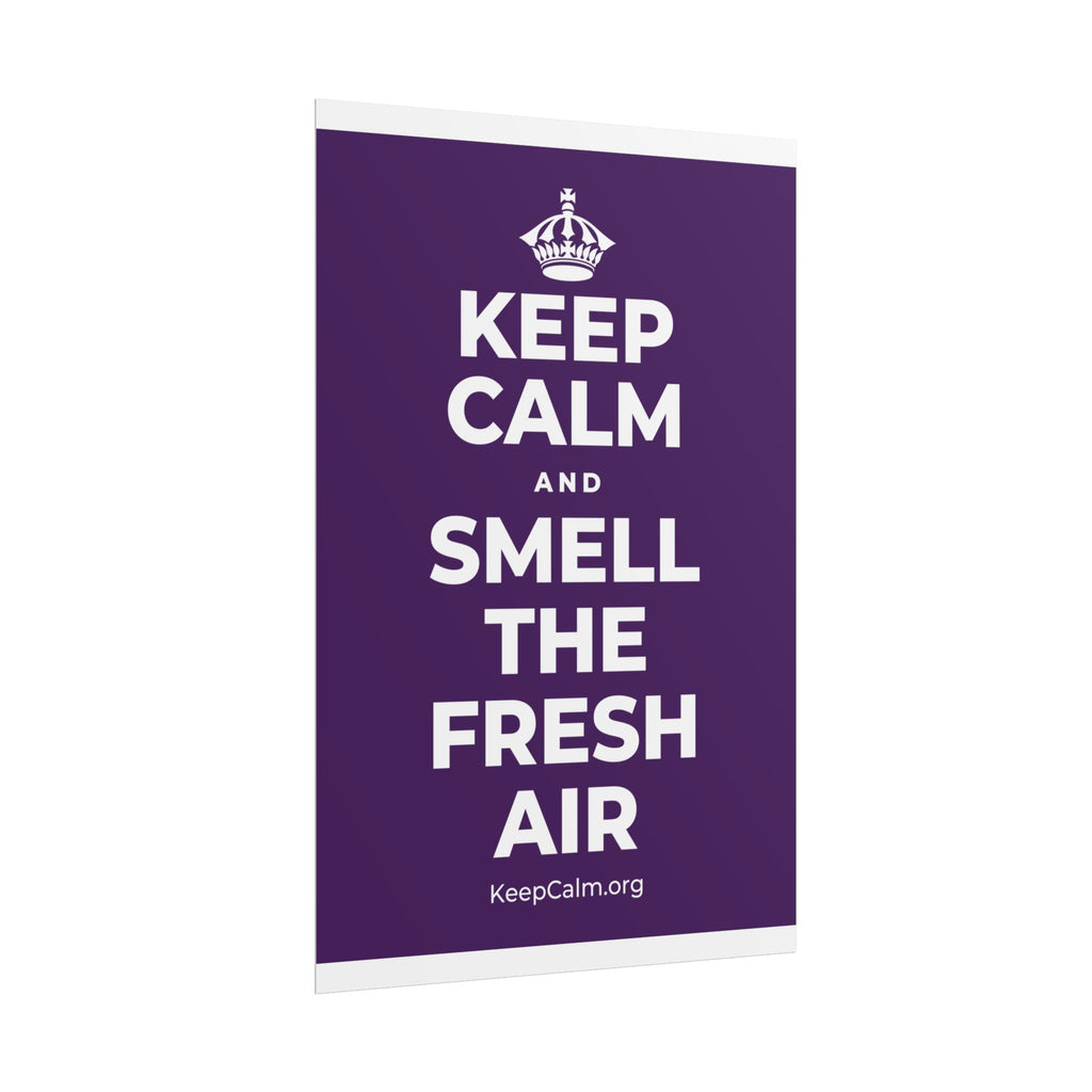 KEEP CALM AND SMELL THE FRESH AIR Poster
