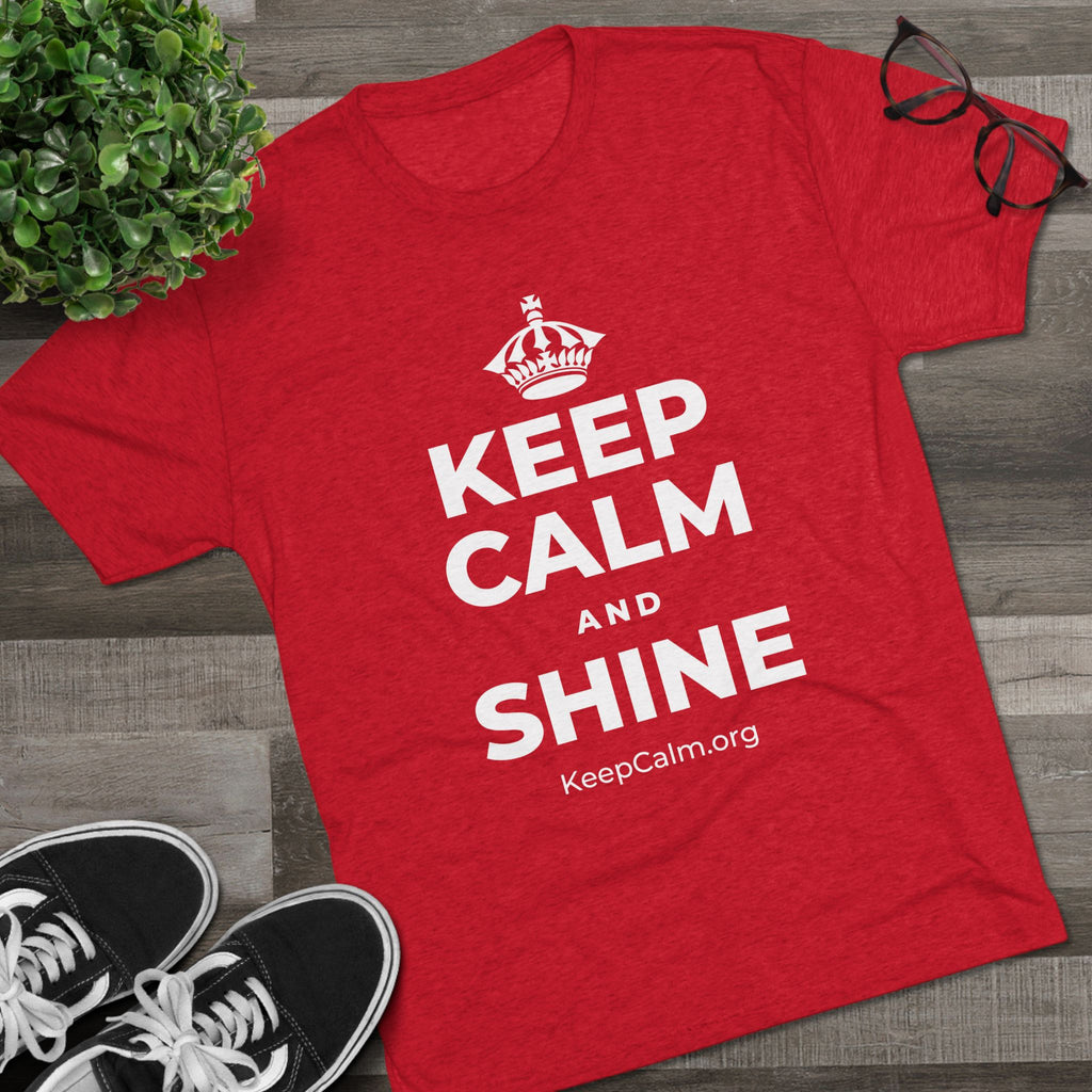 KEEP CALM AND SHINE Tri-Blend Tee