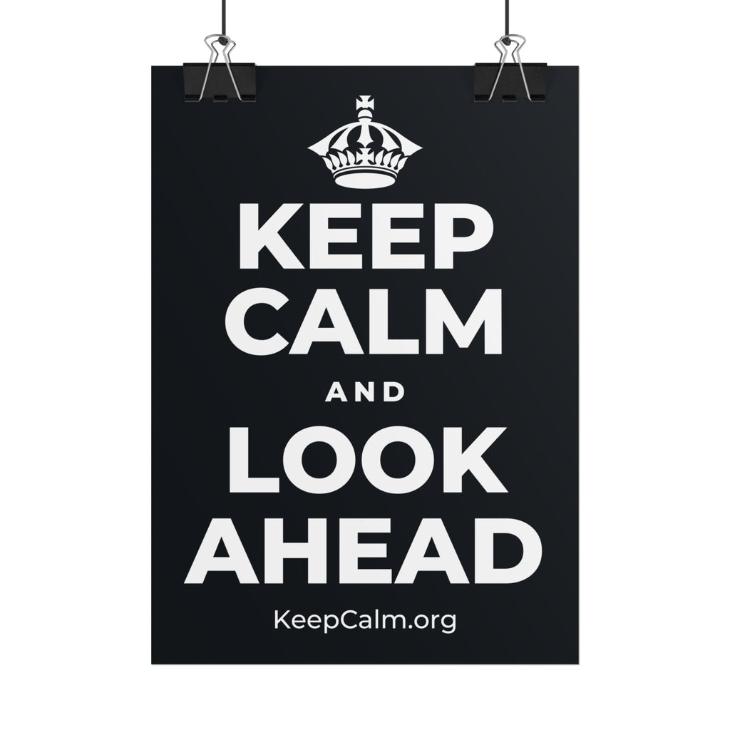 KEEP CALM AND LOOK AHEAD Poster (Dark)