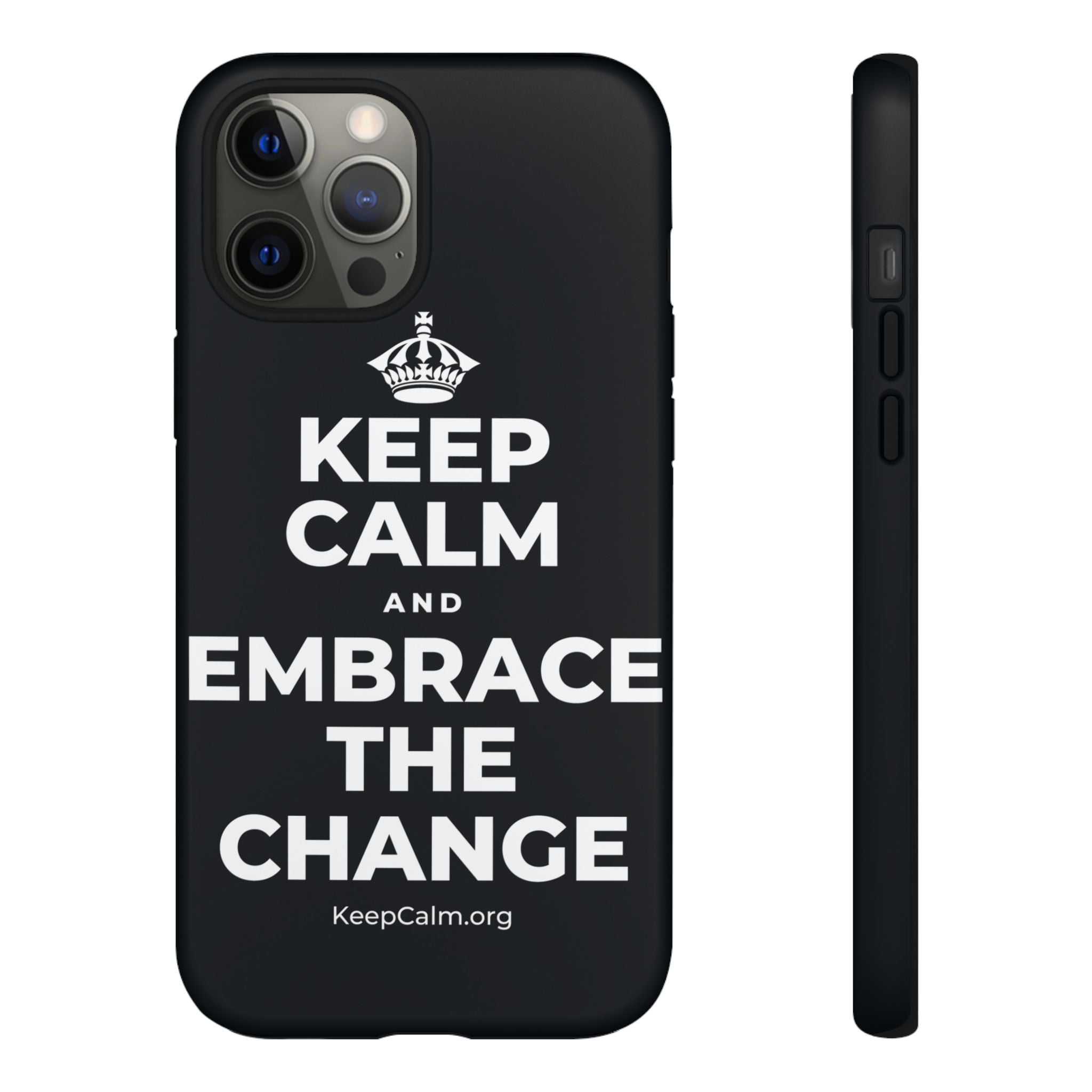 KEEP CALM AND EMBRACE THE CHANGE Phone Case (Dark)
