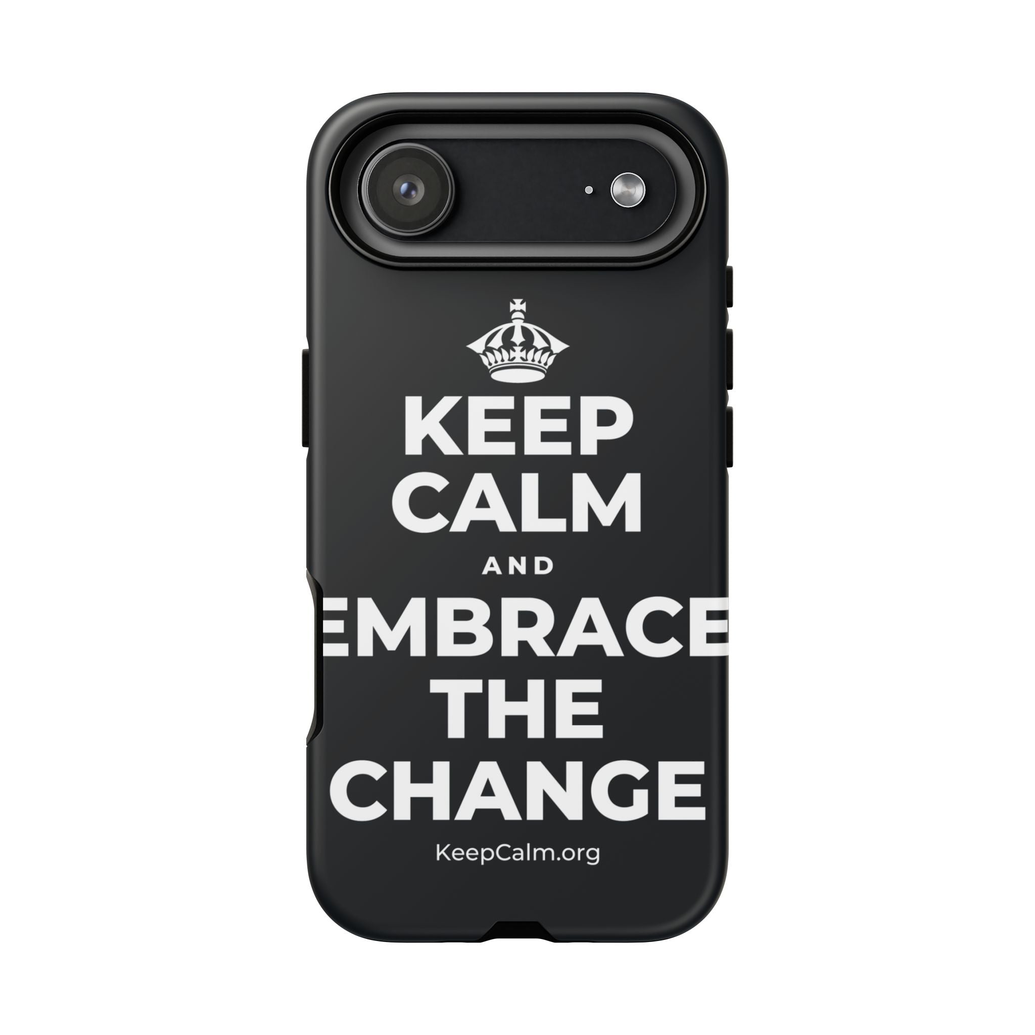 KEEP CALM AND EMBRACE THE CHANGE Phone Case (Dark)