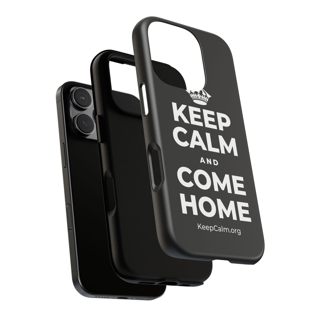 KEEP CALM AND COME HOME Phone Case
