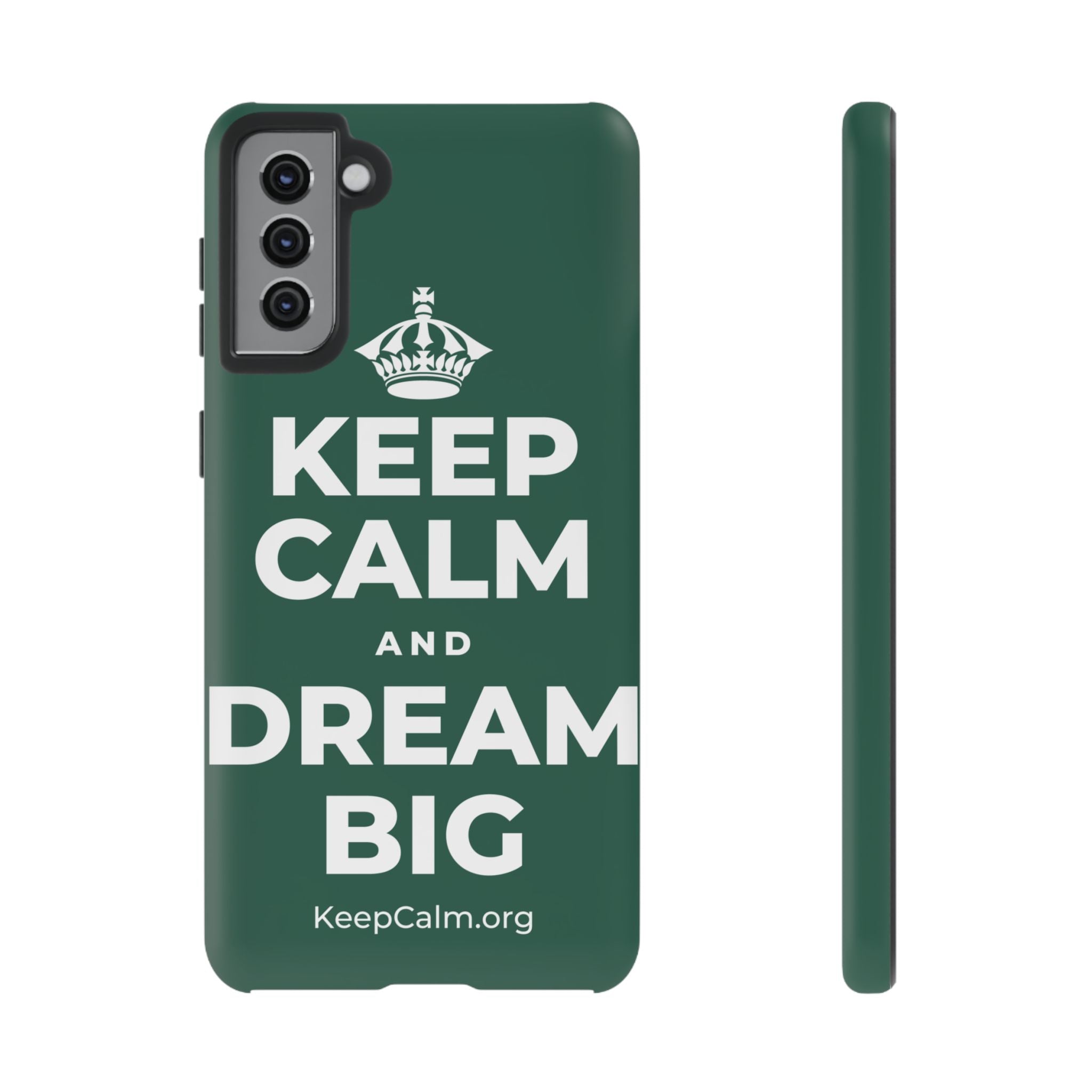 KEEP CALM AND DREAM BIG Phone Case