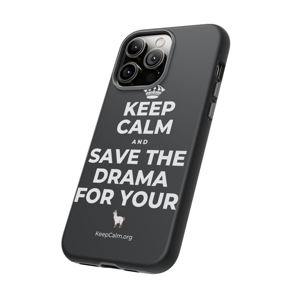 KEEP CALM AND SAVE THE DRAMA FOR YOUR 🦙 Phone Case (Dark)