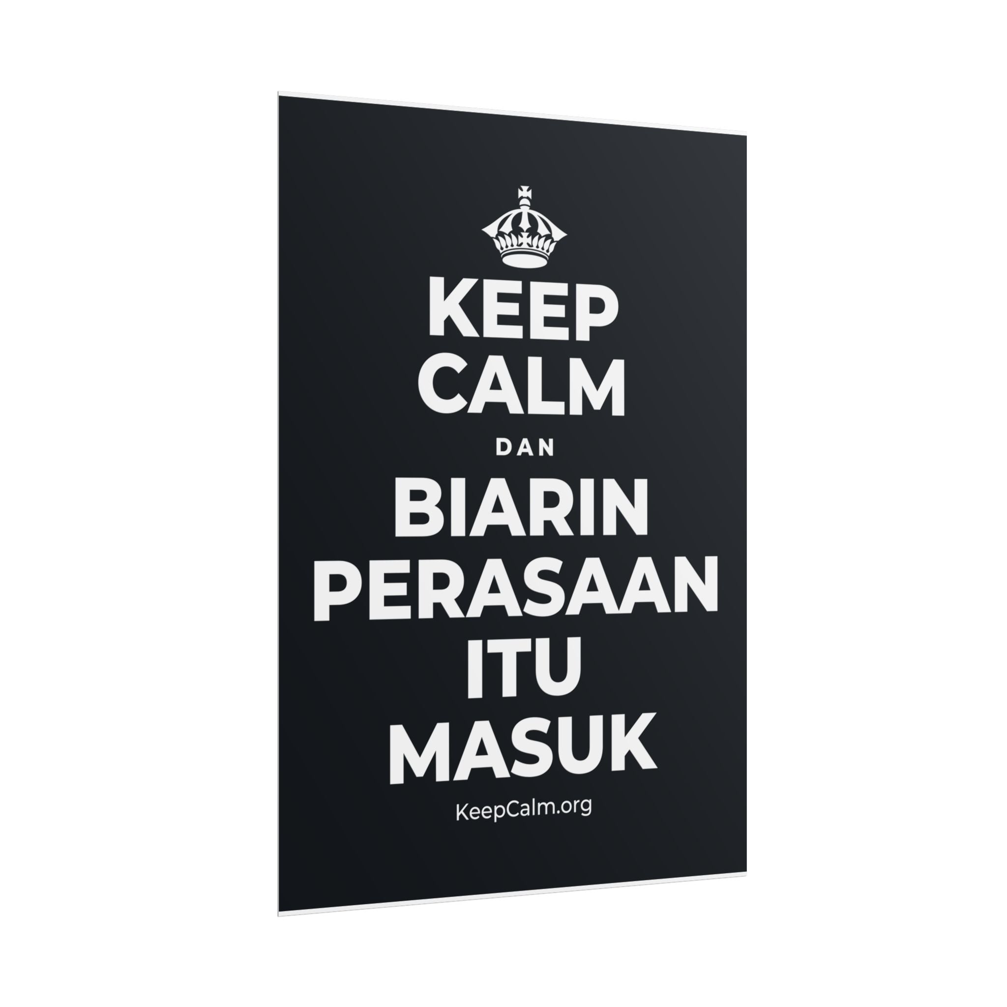 KEEP CALM DAN BIARIN PERASAAN ITU MASUK Poster (Dark)