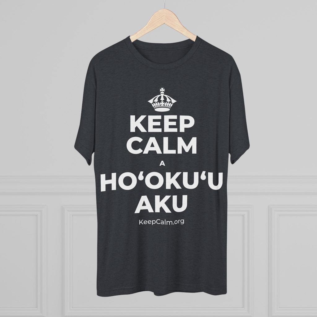 KEEP CALM A HOʻOKUʻU AKU Tri-Blend Tee