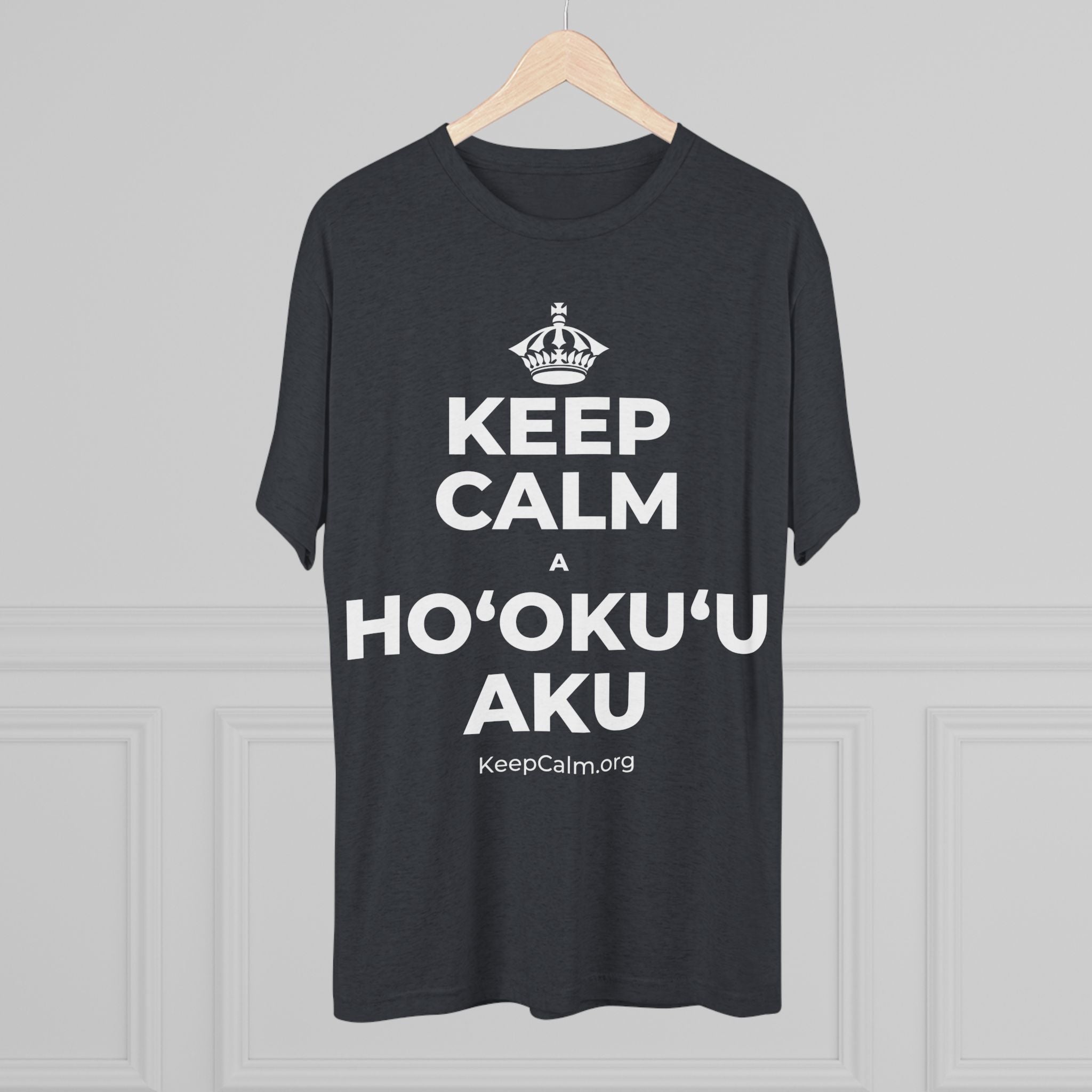 KEEP CALM A HOʻOKUʻU AKU Tri-Blend Tee