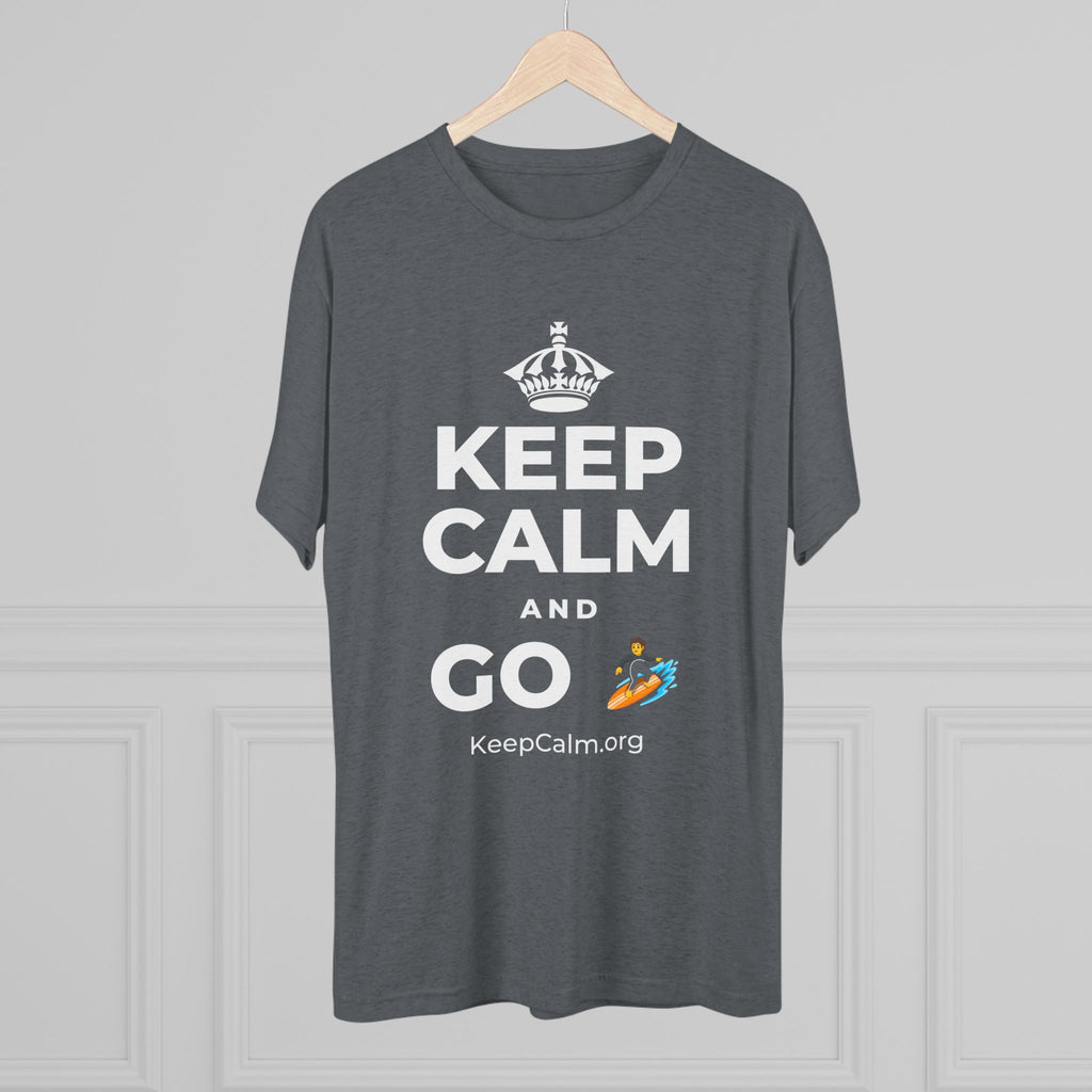 KEEP CALM AND GO 🏄 Tri-Blend Tee