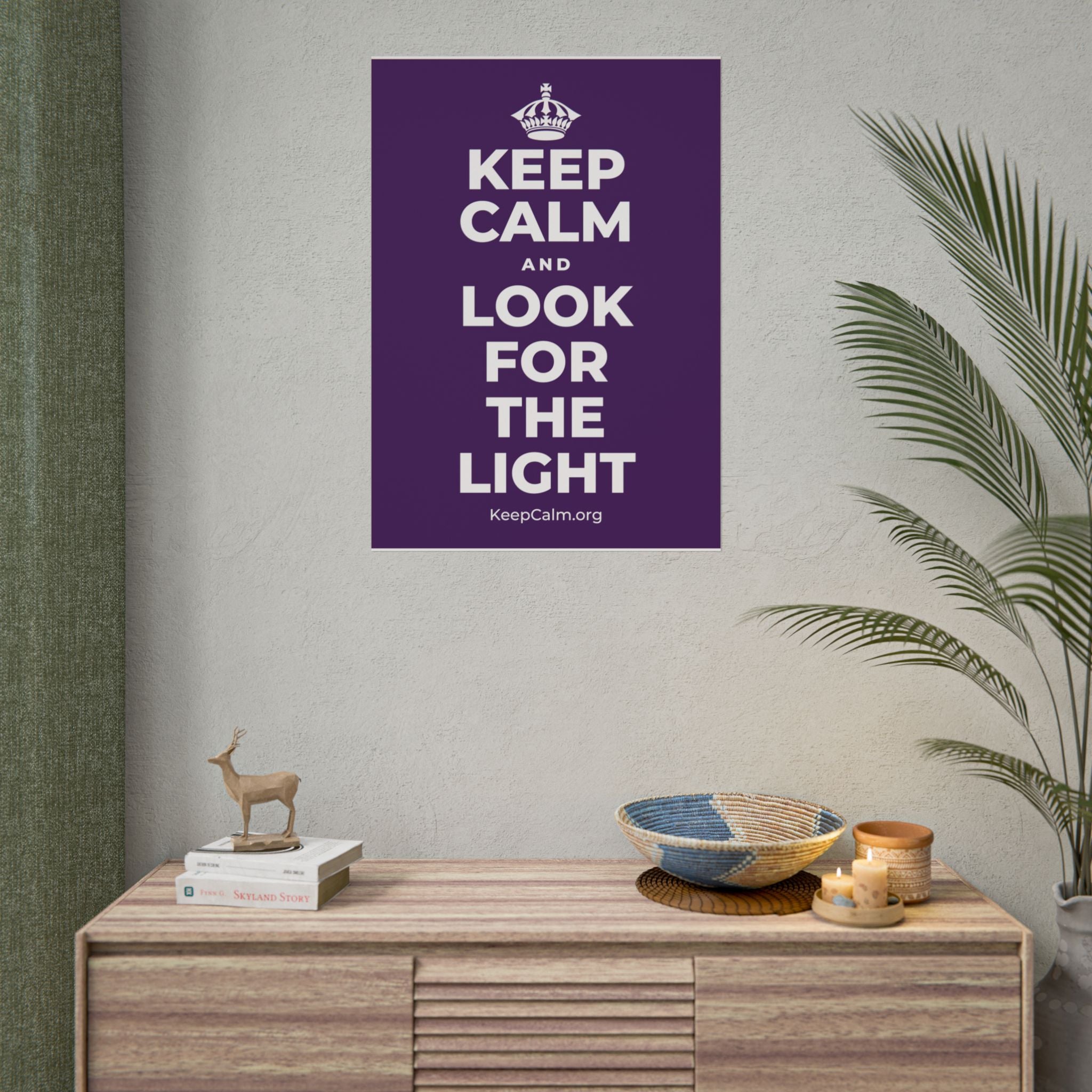 KEEP CALM AND LOOK FOR THE LIGHT Poster