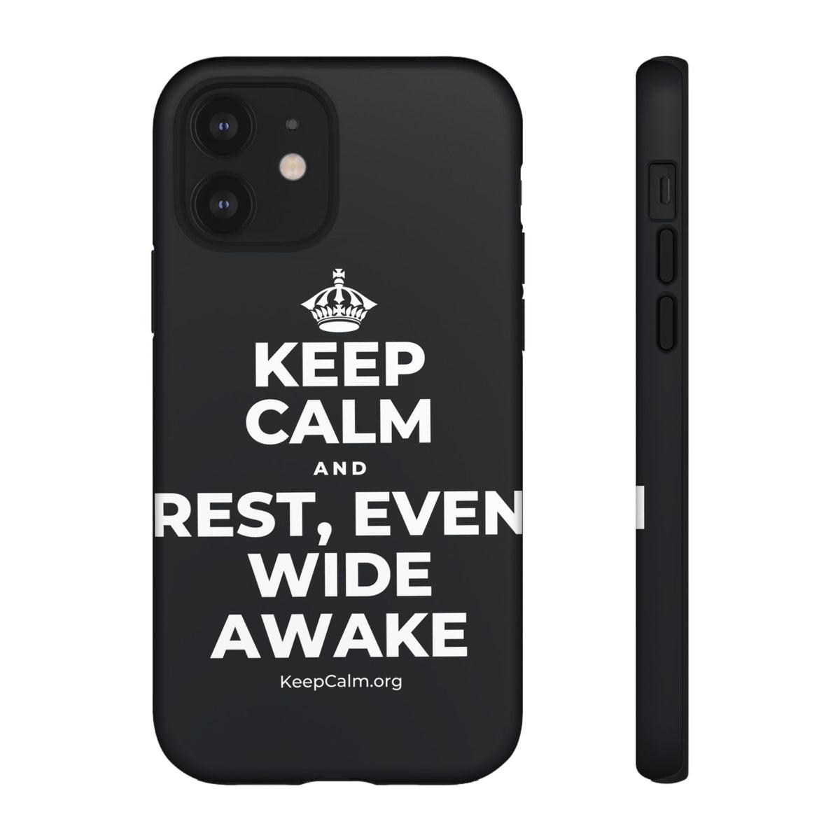 KEEP CALM AND REST, EVEN WIDE AWAKE Phone Case (Dark)