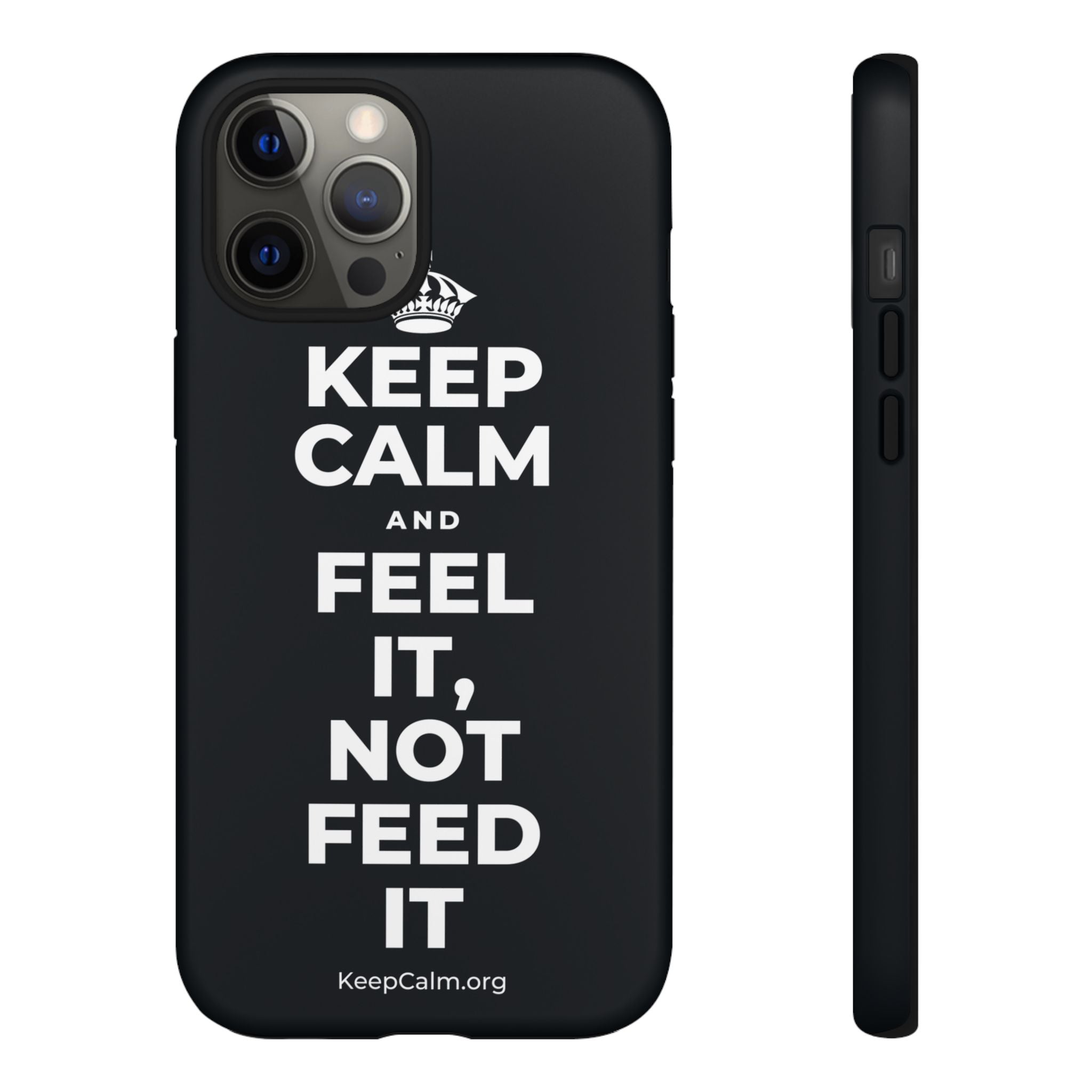 KEEP CALM AND FEEL IT, NOT FEED IT Phone Case (Dark)