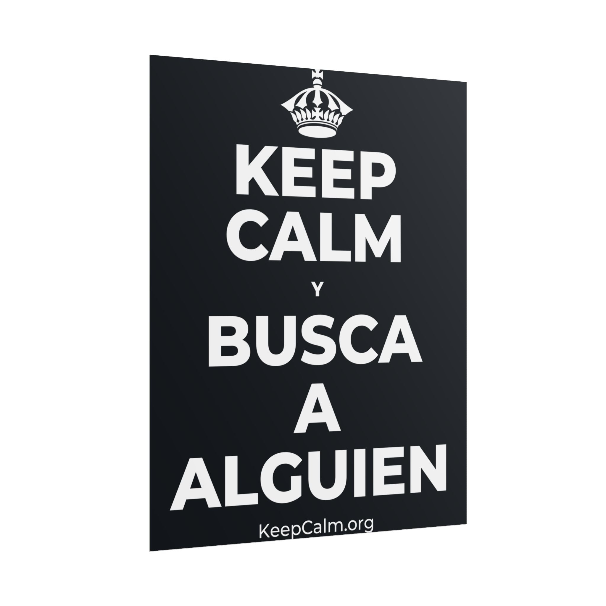 KEEP CALM Y BUSCA A ALGUIEN Poster (Dark)