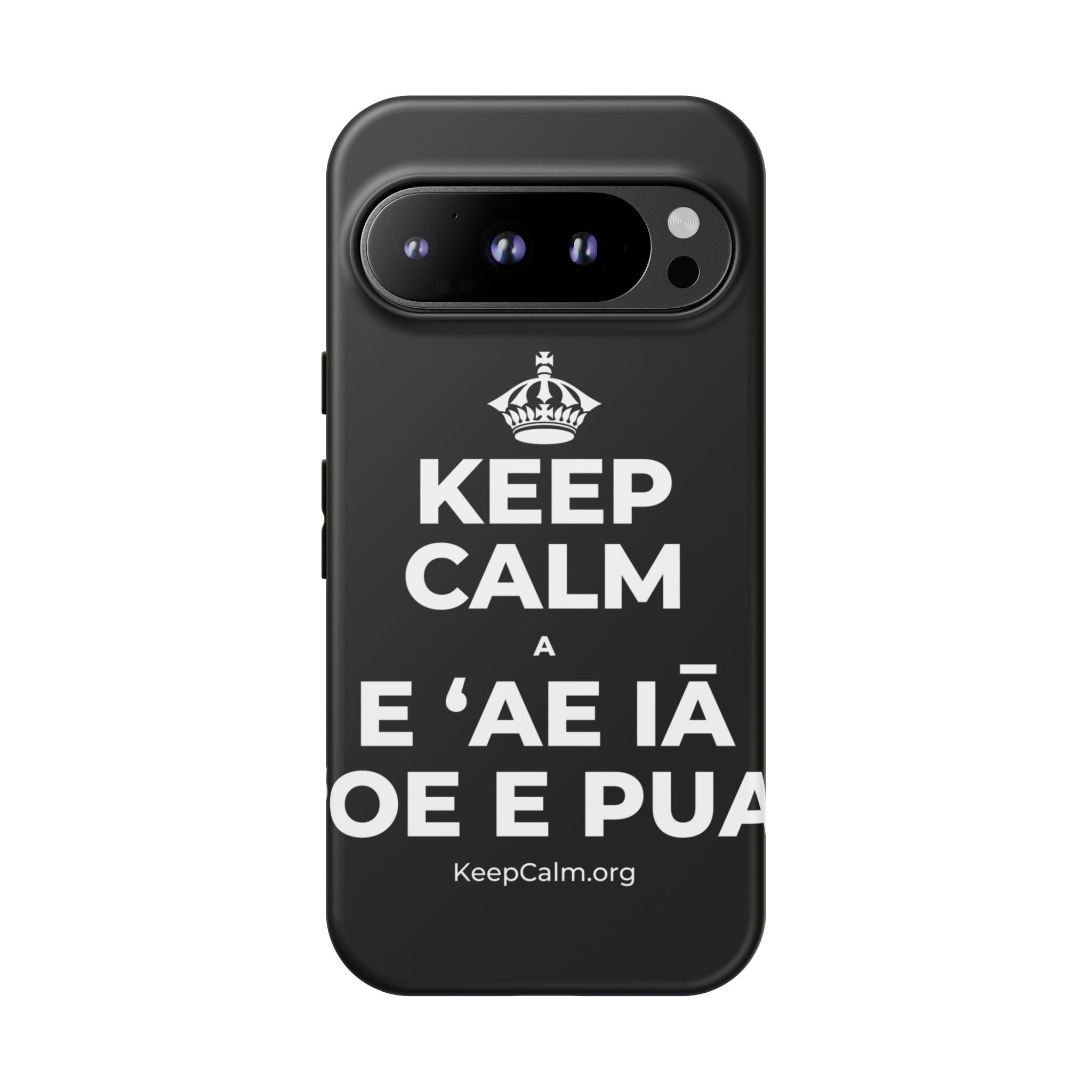 KEEP CALM A E ʻAE IĀ ʻOE E PUA Phone Case